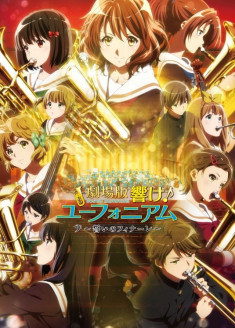 Sound! Euphonium: The Movie - Our Promise: A Brand New Day